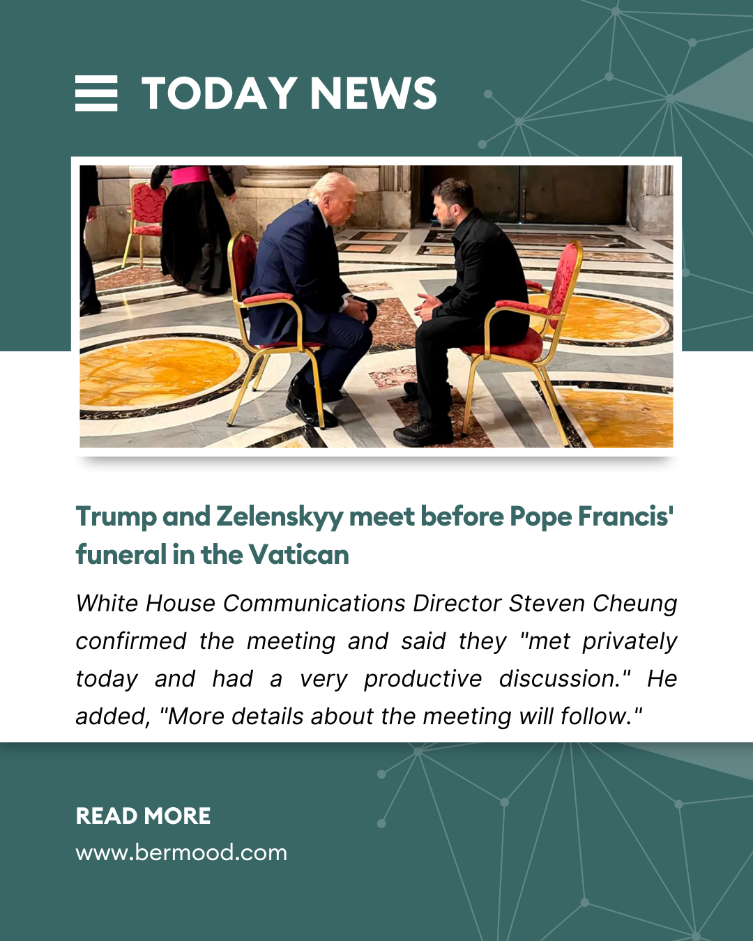 Trump and Zelenskyy meet before Pope Francis' funeral in the Vatican.